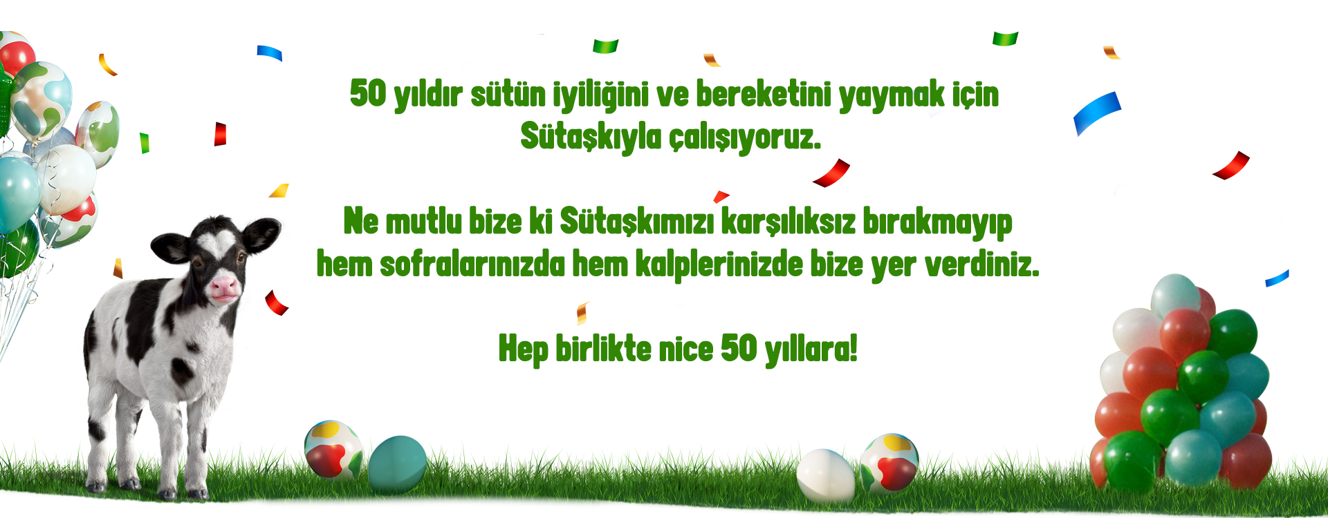 50 yıldır sütün iyiliğini ve bereketini yaymak için Sütaşkıyla çalışıyoruz