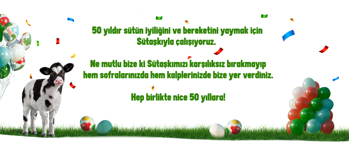 50 yıldır sütün iyiliğini ve bereketini yaymak için Sütaşkıyla çalışıyoruz