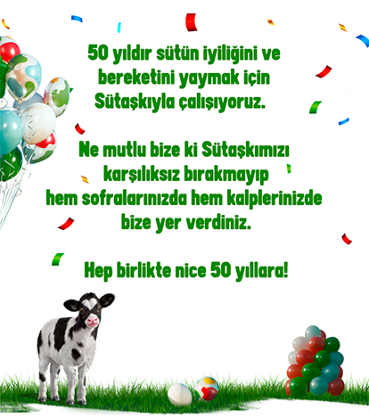 50 yıldır sütün iyiliğini ve bereketini yaymak için Sütaşkıyla çalışıyoruz